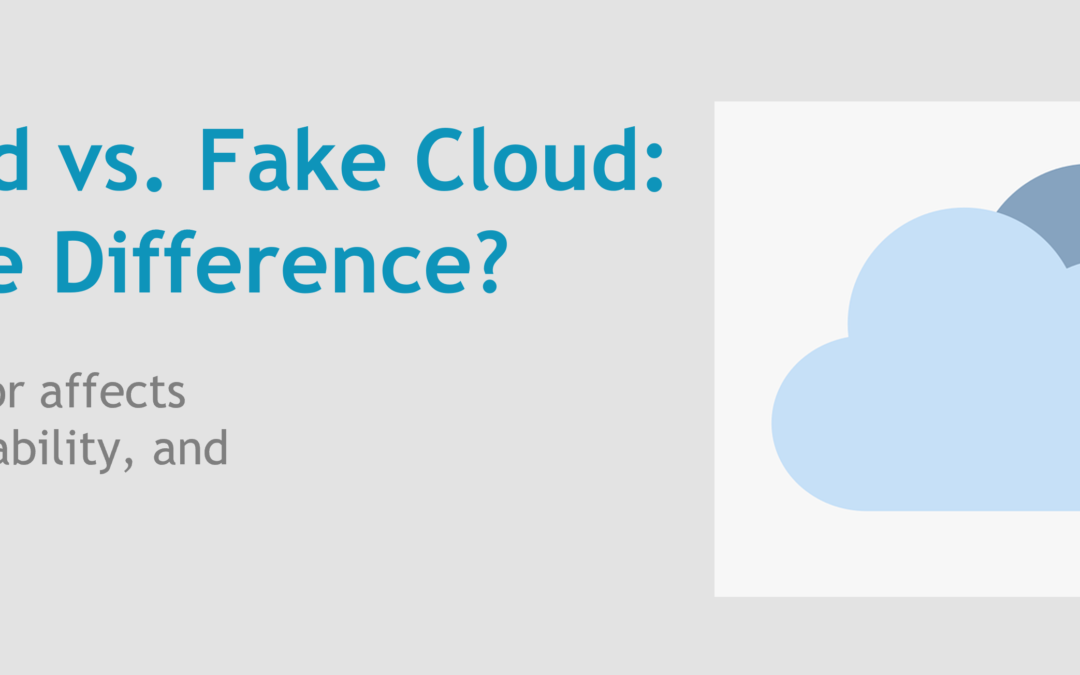 True Cloud vs. Fake Cloud: What’s the Difference?