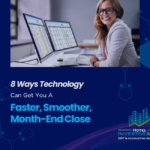 8 Ways Technology can get you a Faster, Smoother, Month-End Close