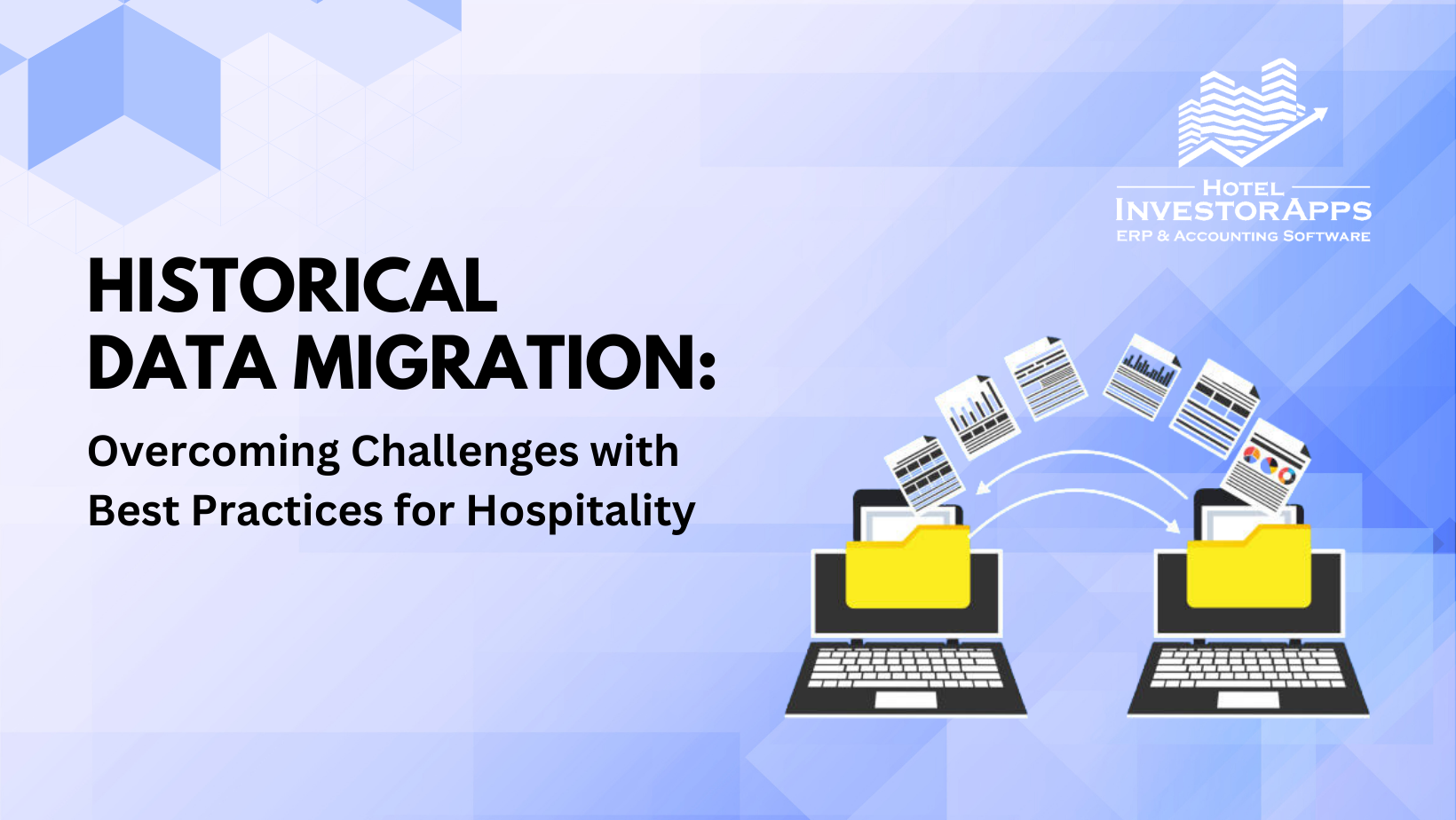 Historical Data Migration: Overcoming challenges with best practices for hospitality